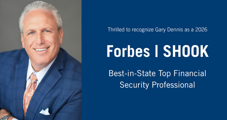 Gary was recently recognized as a 2026 Forbes | SHOOK Top Financial Security Professional Best-In-State for Massachusetts